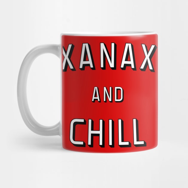 Xanax And Chill by MisterNightmare